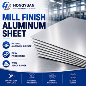 Mill Finish Aluminum Sheet Supplier – Hongyuan Aluminum